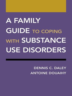 cover image of A Family Guide to Coping with Substance Use Disorders